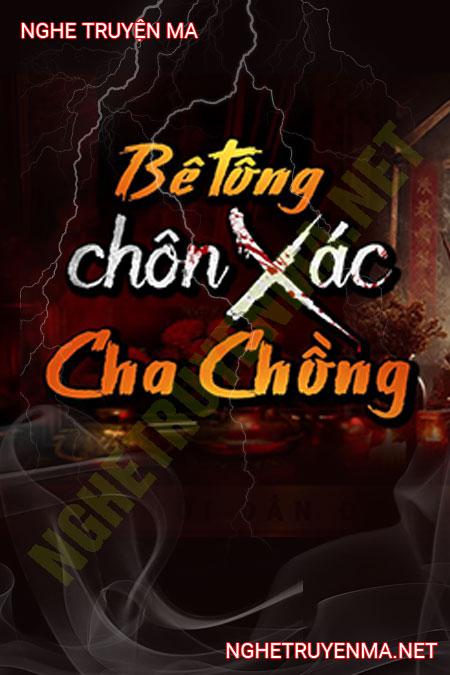 Bê Tông Chôn X.ác Cha Chồng