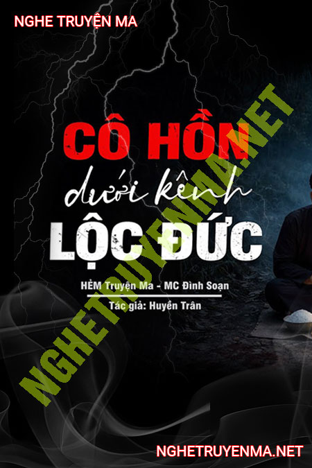 Cô Hồn Dưới Kênh Lộc Đức