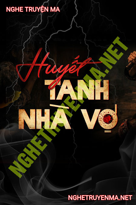 Huyết Tanh Nhà Vợ