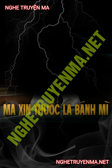 Ma Xin Thuốc Lá Bánh Mì