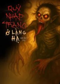 Quỷ Nhập Tràng Ở Làng Hạ