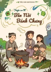 Truyện Ma: Bên Nồi Bánh Chưng