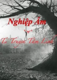 Tự Truyện Tâm Linh – Nghiệp Âm