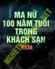 Ma Nữ 100 Năm Tuổi Trong Khách Sạn